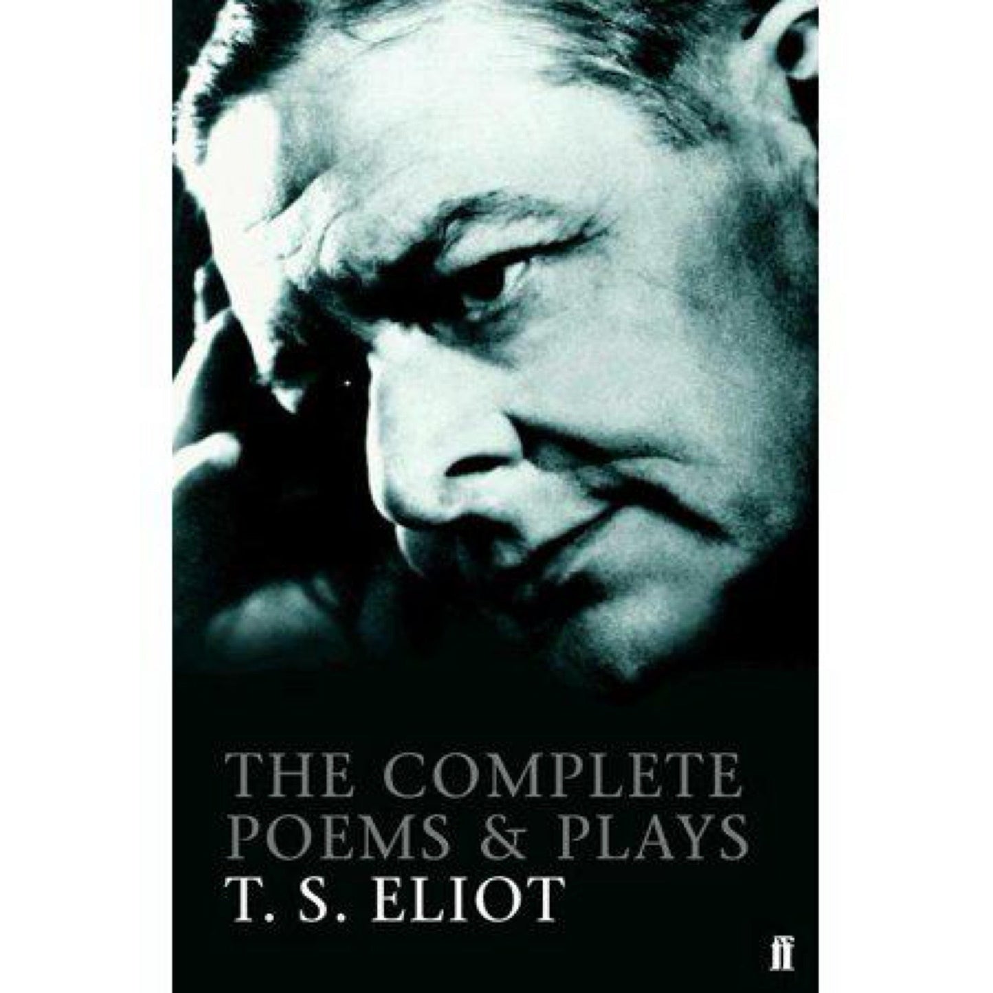 Faber Poetry: The Complete Poems and Plays of T. S. Eliot (Paperback)