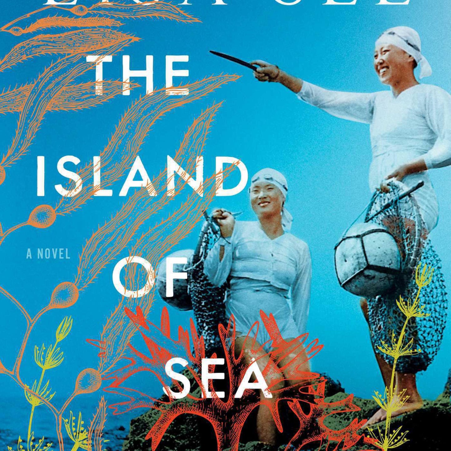 The Island of Sea Women: A Novel by Lisa See