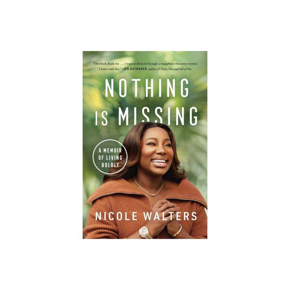 Nothing is Missing - by Nicole Walters (Hardcover)