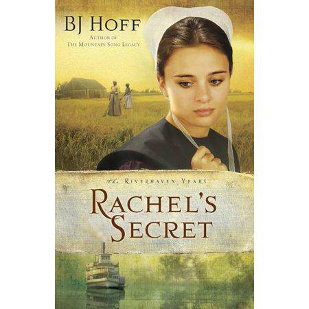 Rachel's Secret (The Riverhaven Years, Book 1) by B. J. Hoff