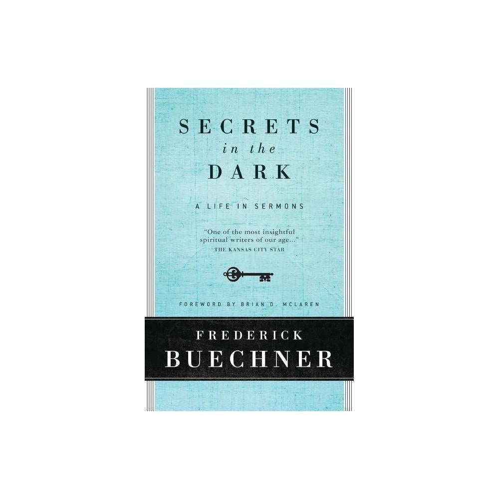 Secrets in the Dark: A Life in Sermons by Frederick Buechner