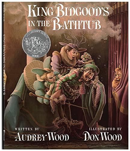 King Bidgood's in the Bathtub - by Audrey Wood (Hardcover)