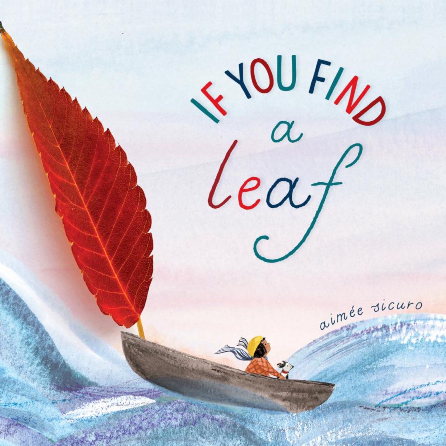 If You Find a Leaf by Aimee Sicuro