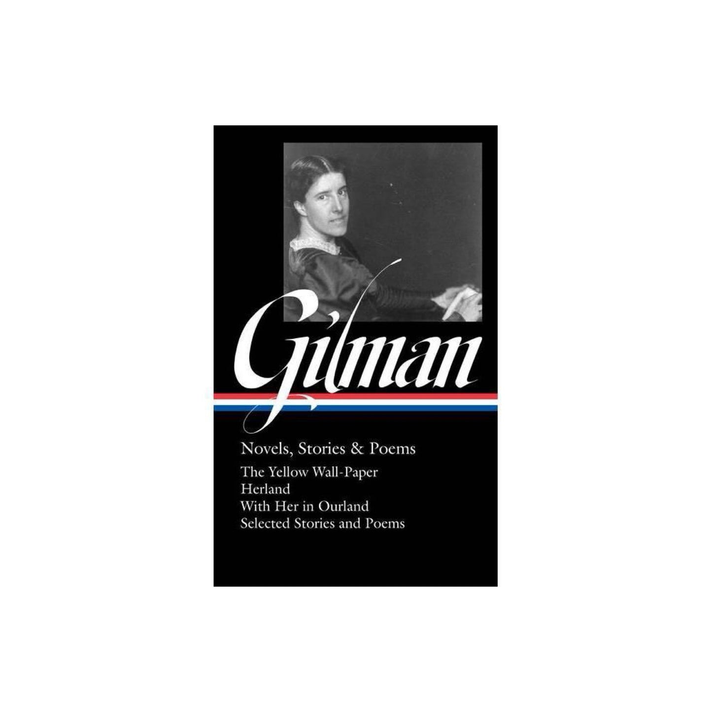 Charlotte Perkins Gilman: Novels, Stories & Poems (LOA #356) - (Hardcover)