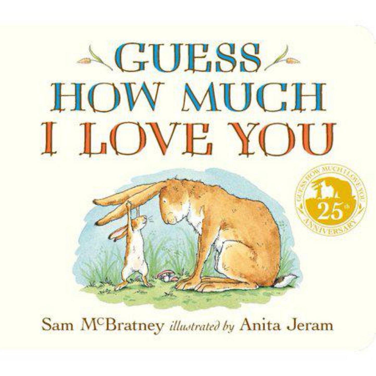 Guess How Much I Love You by Sam McBratney