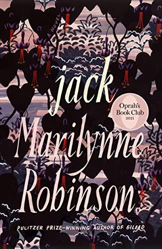 Jack (Oprah's Book Club): A Novel by Marilynne Robinson