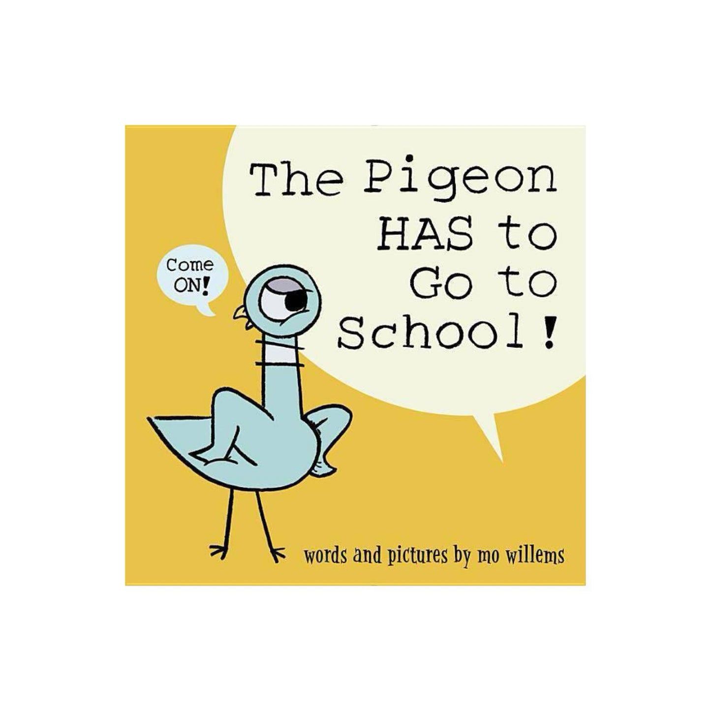 The Pigeon HAS to Go to School! by Mo Willems