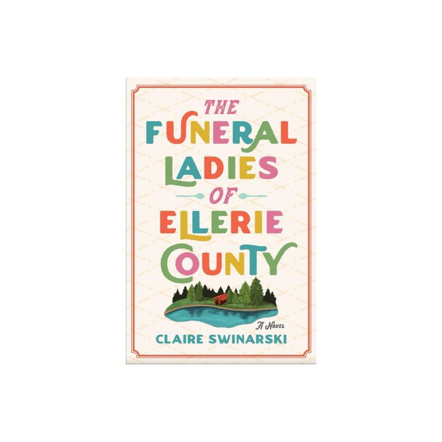 The Funeral Ladies of Ellerie County - by Claire Swinarski (Hardcover)