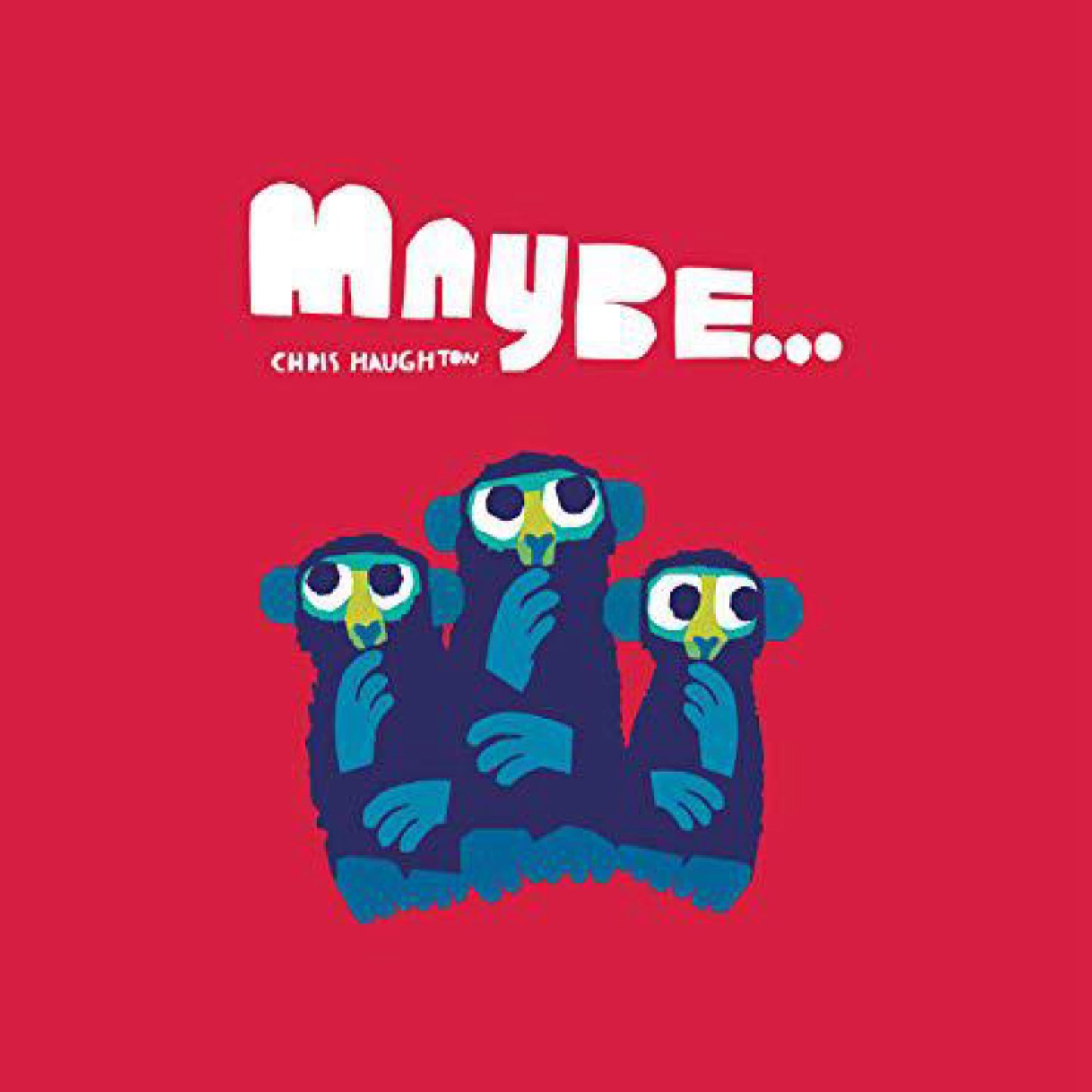 Maybe... - by Chris Haughton (Hardcover)