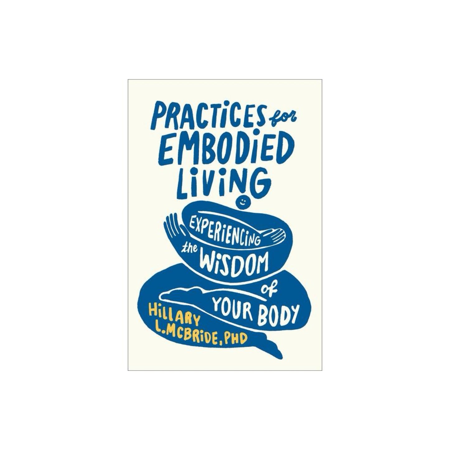 Practices for Embodied Living - by Hillary L PHD McBride (Paperback)