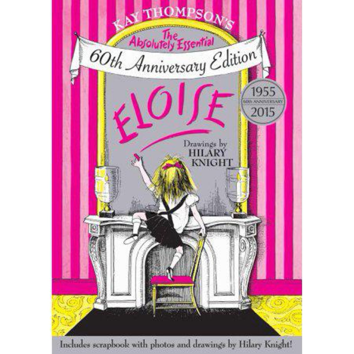 Eloise: The Absolutely Essential 60th Anniversary Edition by Kay Thompson