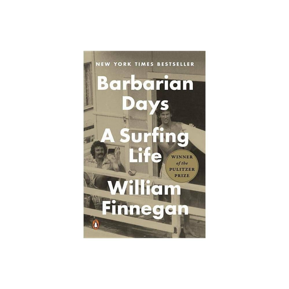 Barbarian Days: A Surfing Life by William Finnegan