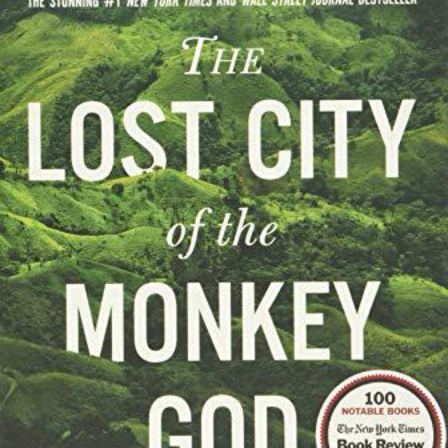 The Lost City of the Monkey God: A True Story by Douglas Preston