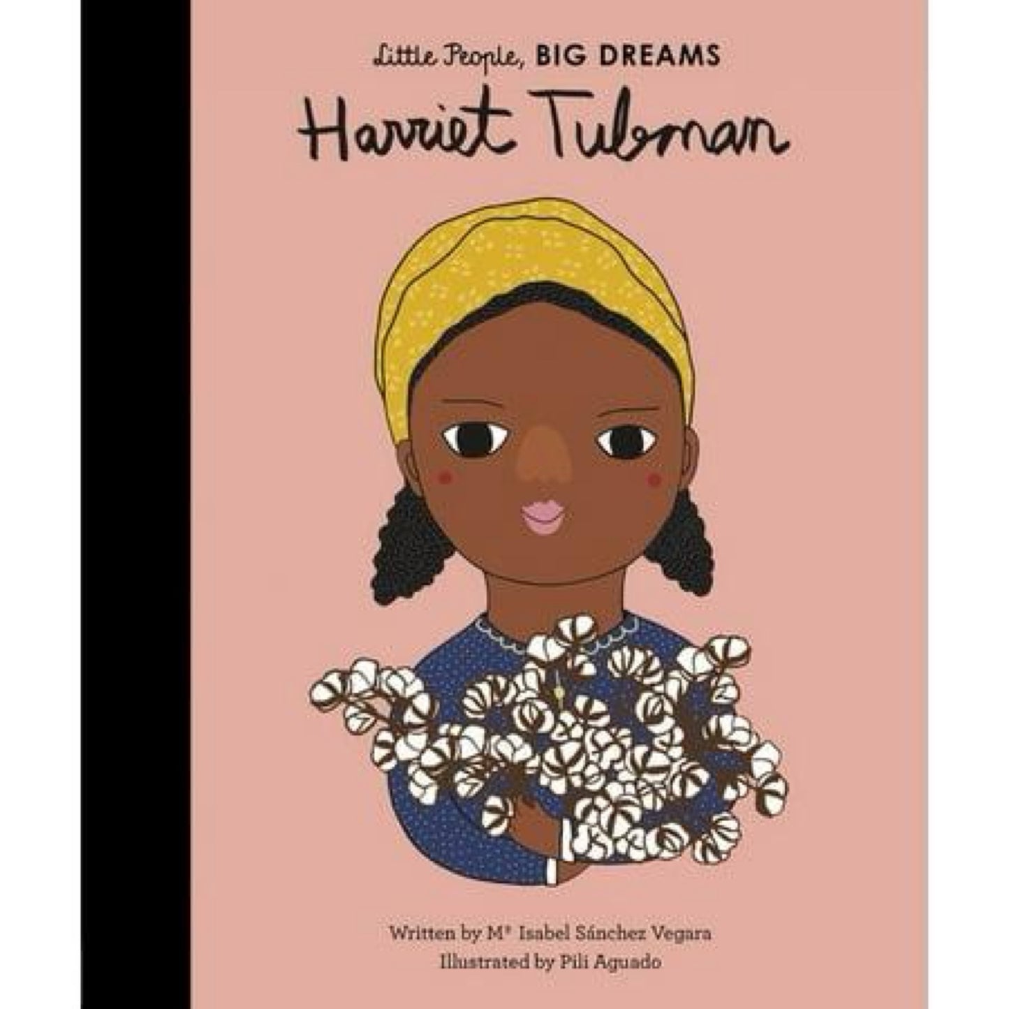 Harriet Tubman - (Little People, Big Dreams) by Maria Isabel Sanchez Vegara (Hardcover)