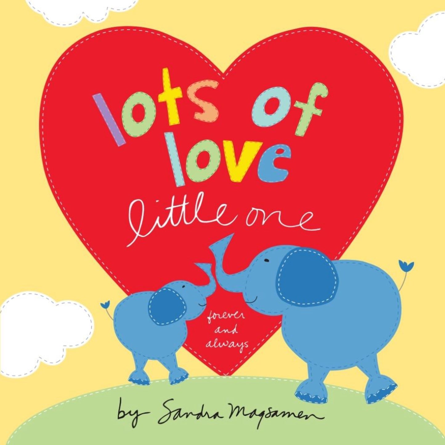 Lots of Love Little One: A Sweet "I Love You" Book & Christmas Gift for Babies and Toddlers (Welcome Little One Baby Gift Collection) by Sandra Magsamen