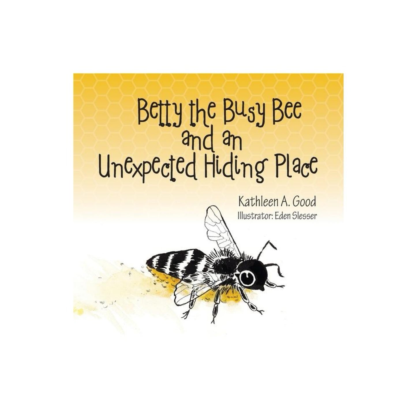 Betty the Busy Bee and an Unexpected Hiding Place - by (Paperback)