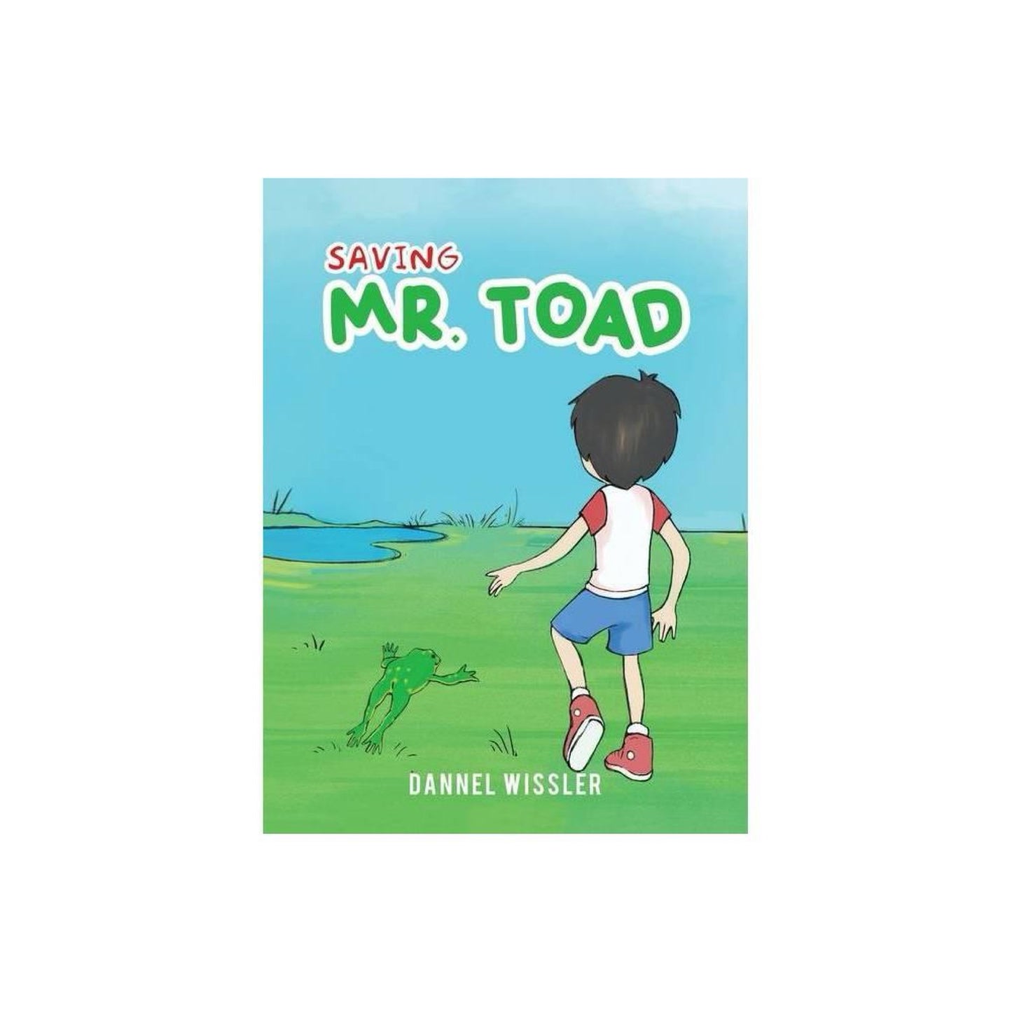 Saving Mr. Toad - by Dannel Wissler (Hardcover)