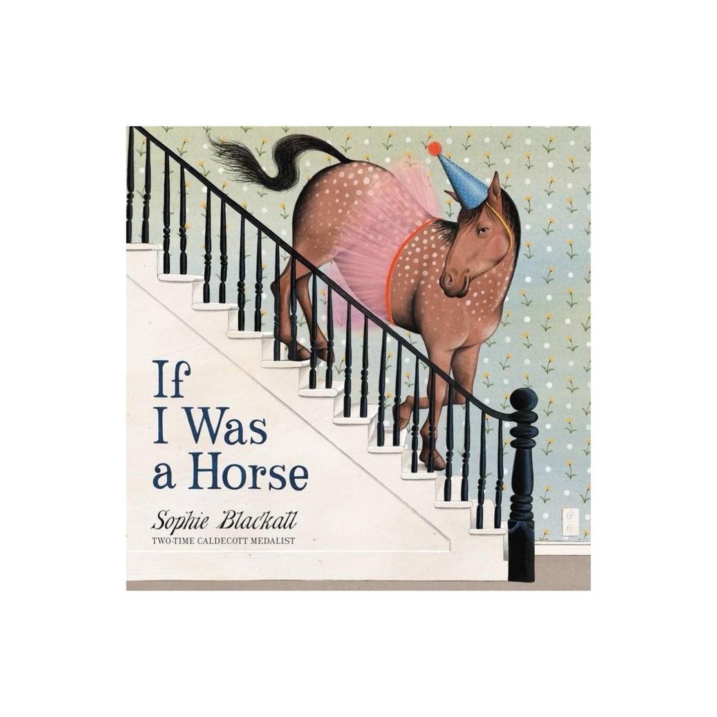 If I Was a Horse - by Sophie Blackall (Hardcover)
