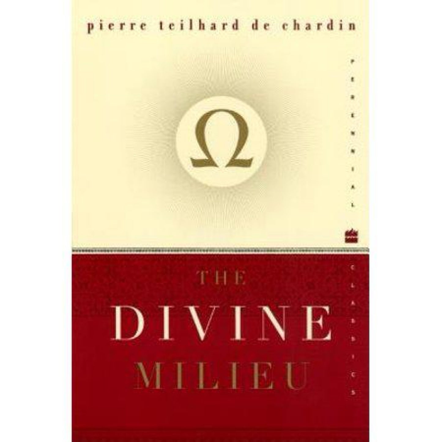 The Divine Milieu - (Perennial Classics) by Pierre Teilhard de Chardin (Paperback)
