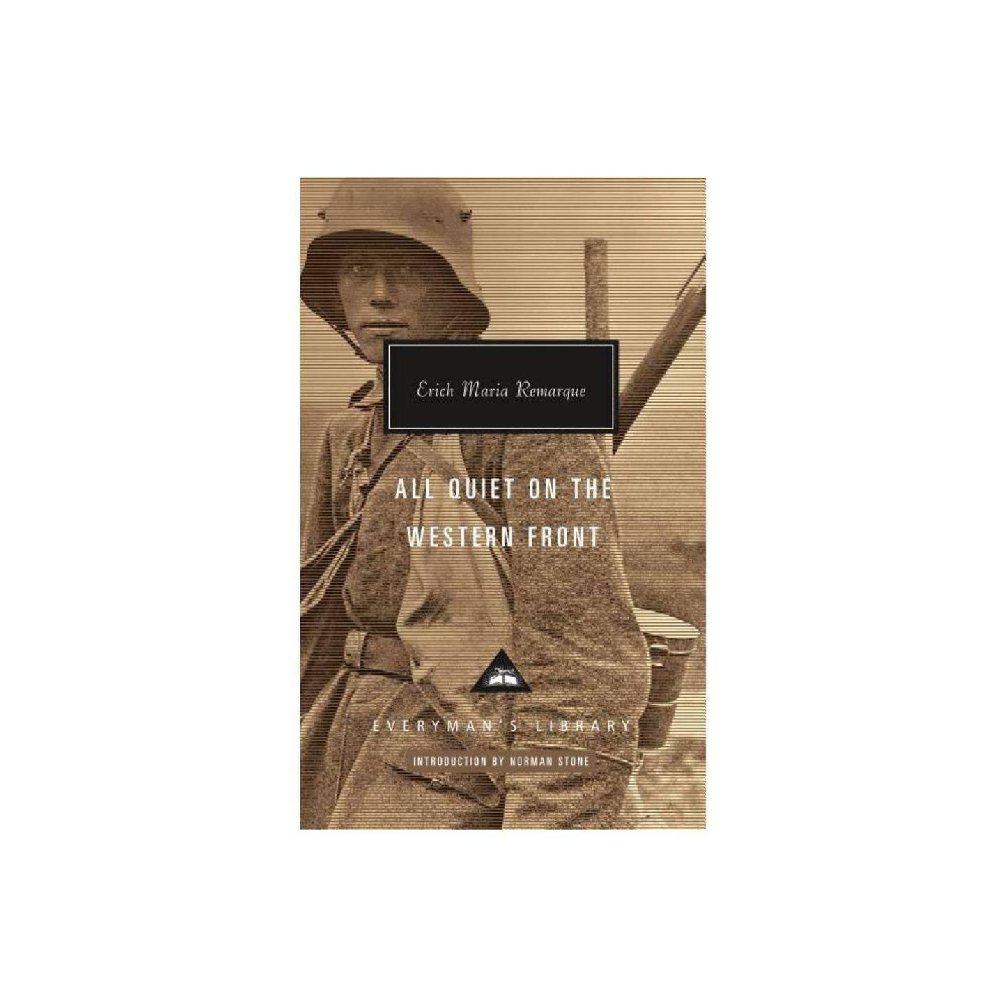 All Quiet on the Western Front: Introduction by Norman Stone (Everyman's Library Contemporary Classics Series) by Erich Maria Remarque