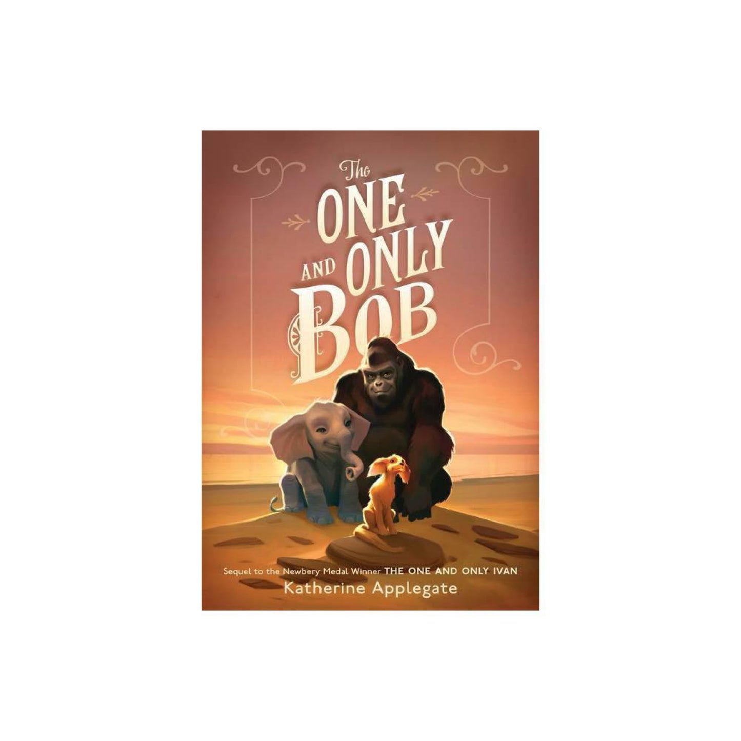The One and Only Bob (The One and Only Ivan, 2) by Katherine Applegate