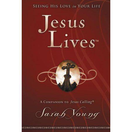 Jesus Lives (Used): Seeing His Love in Your Life by Sarah Young