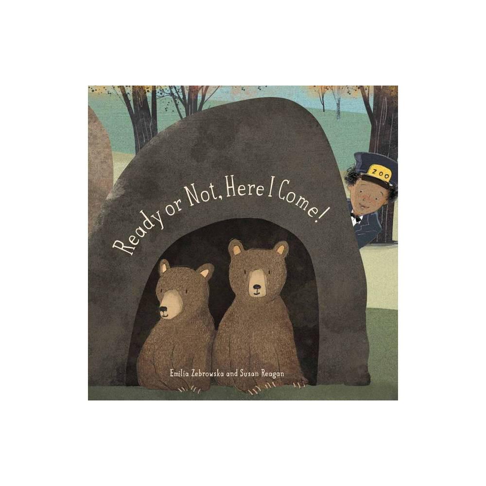 Ready or Not, Here I Come! - by Emilia Zebrowska (Board Book)