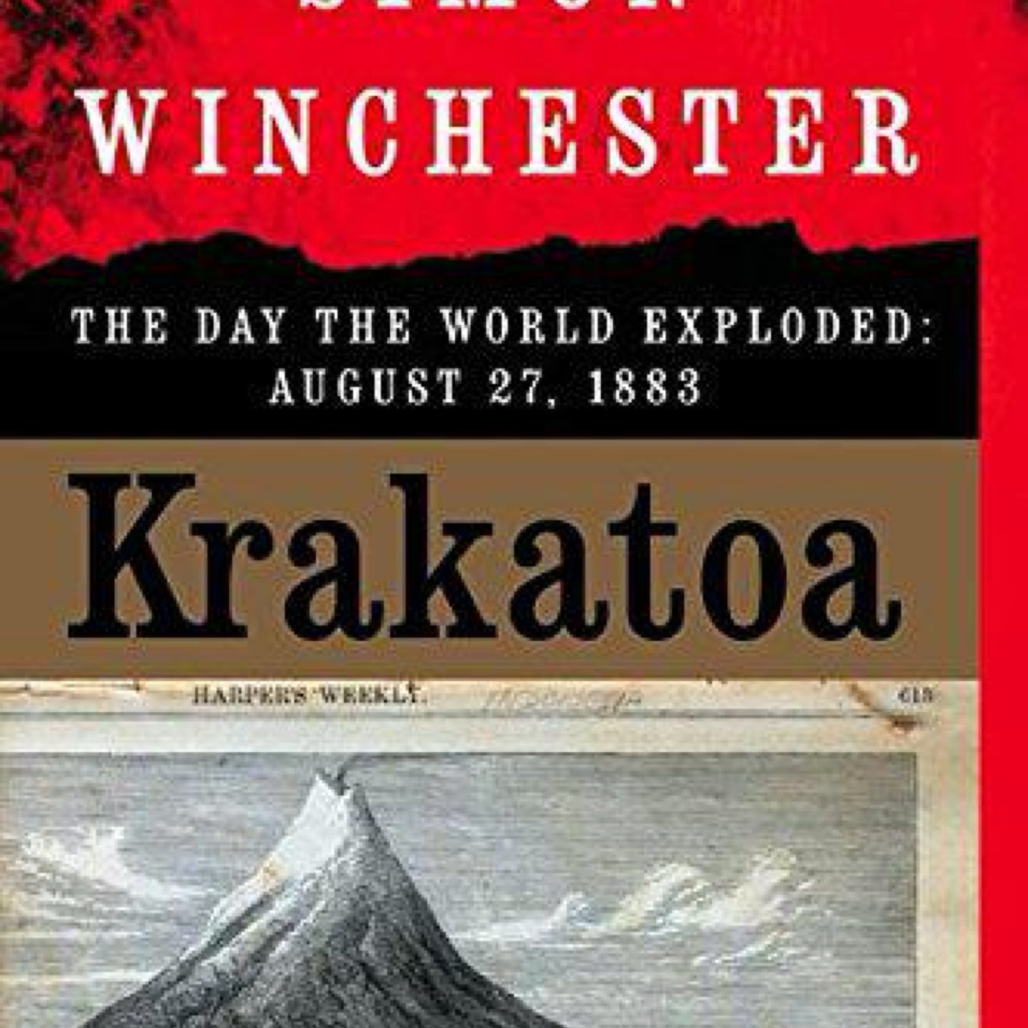 Krakatoa: The Day the World Exploded: August 27, 1883 by Simon Winchester