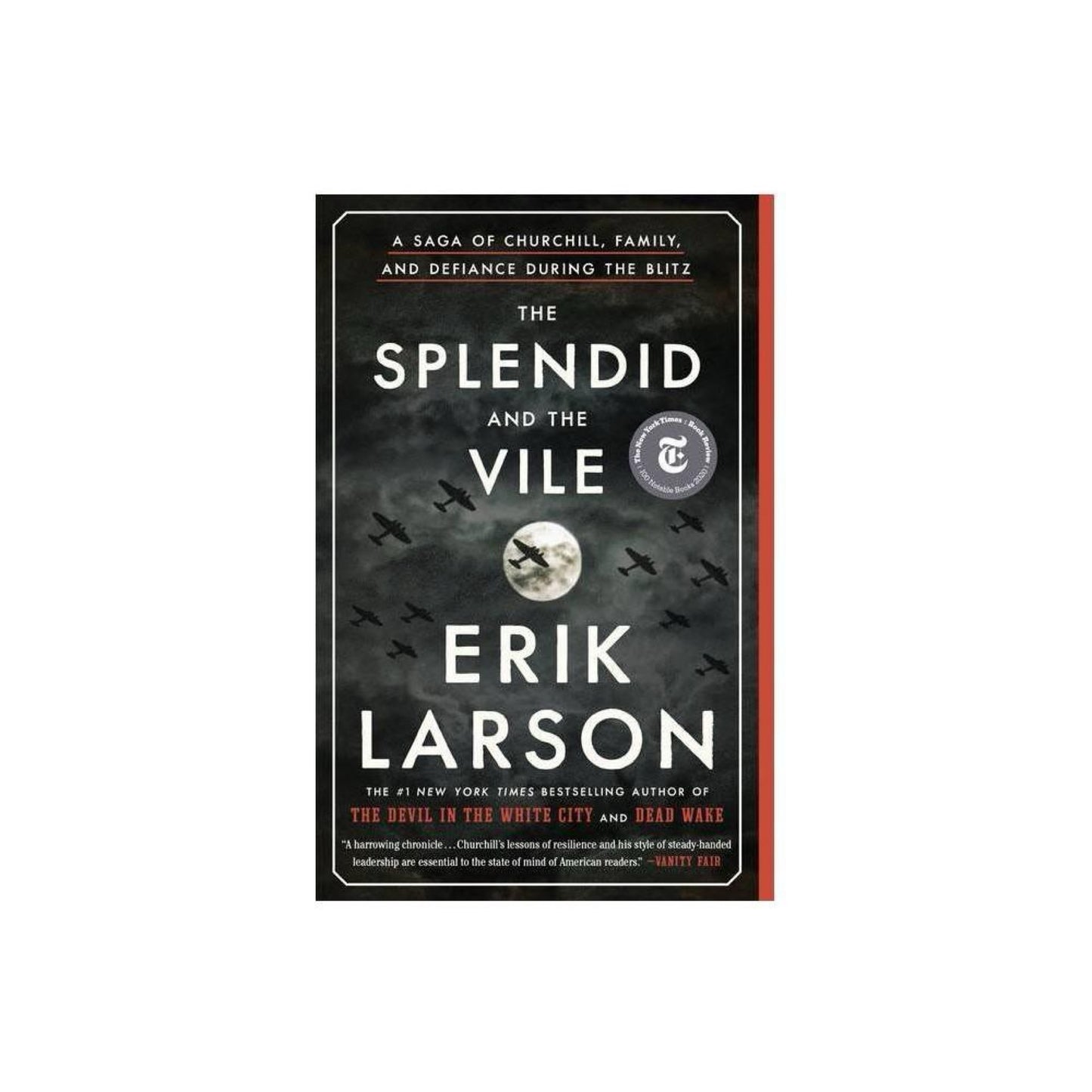 The Splendid and the Vile: A Saga of Churchill, Family, and Defiance During the Blitz by Erik Larson