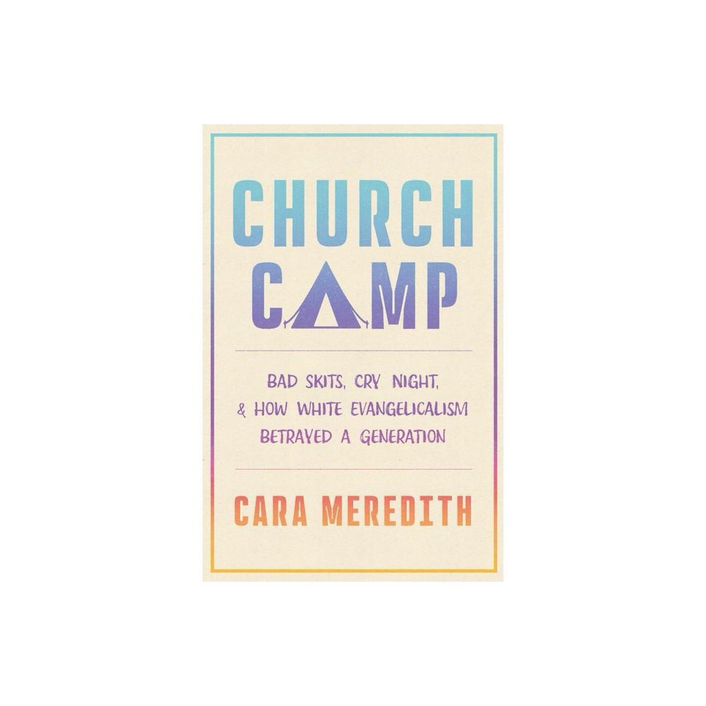 Church Camp - by Cara Meredith (Hardcover)