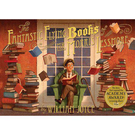 The Fantastic Flying Books of Mr. Morris Lessmore by William Joyce