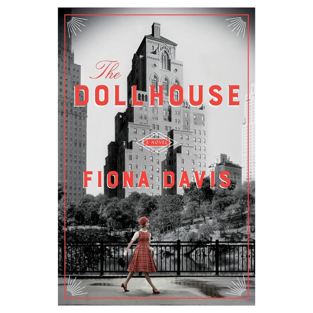 The Dollhouse: A Novel by Fiona Davis
