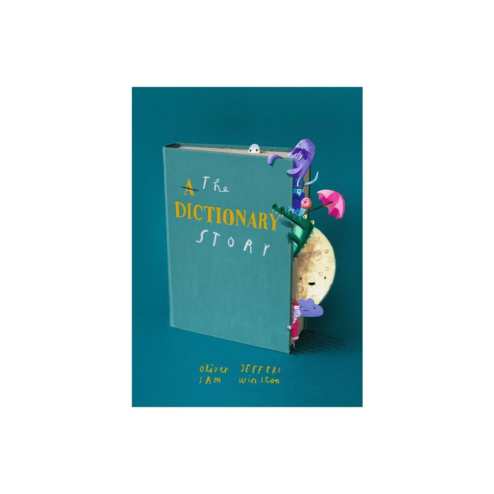 The Dictionary Story - by Oliver Jeffers & Sam Winston (Hardcover)