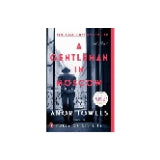 A Gentleman in Moscow: A Novel by Amor Towles USED