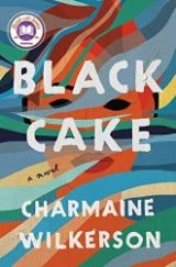 Black Cake: A Novel by Charmaine Wilkerson