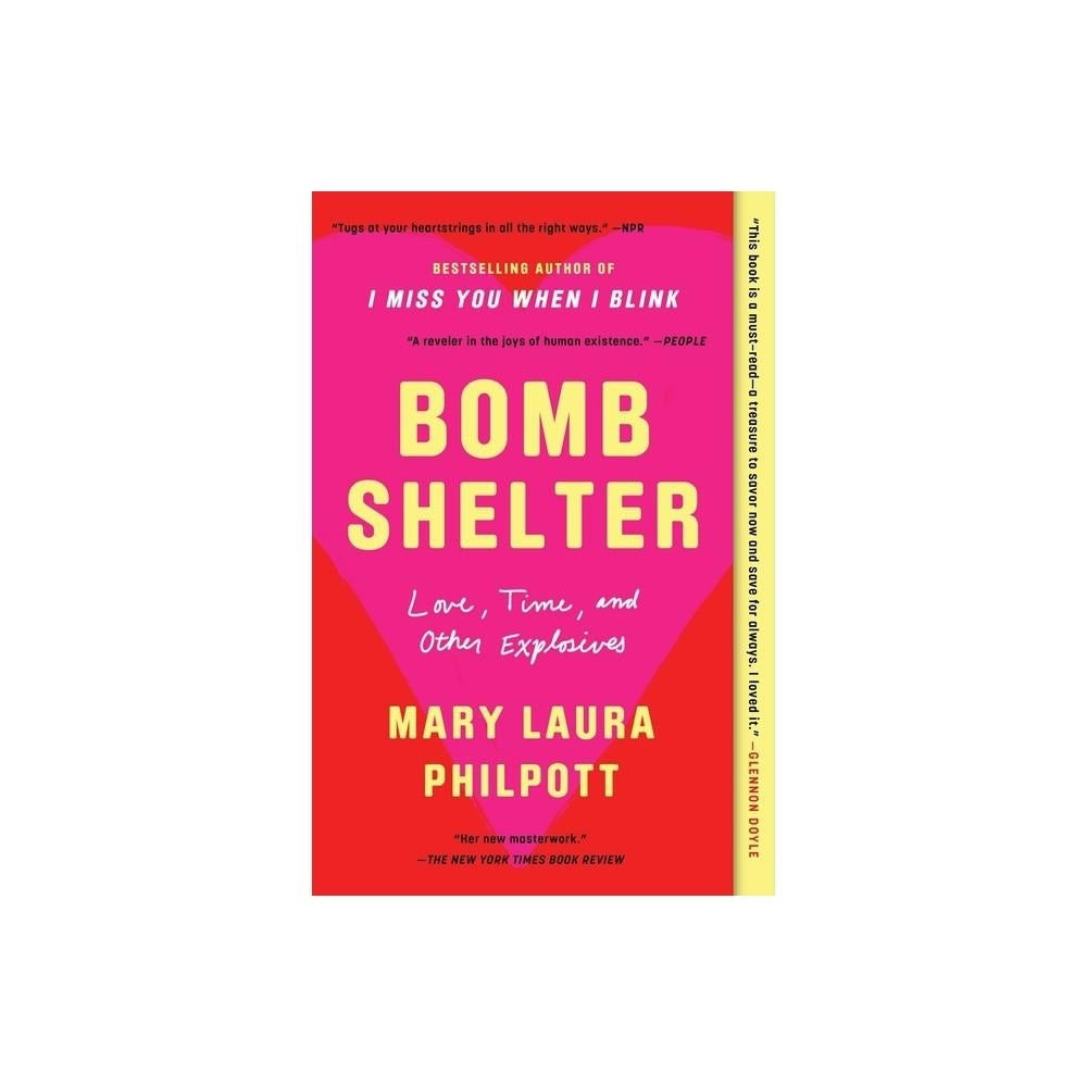 Bomb Shelter- Love, Time, and Other Explosives by Mary Laura Philpott