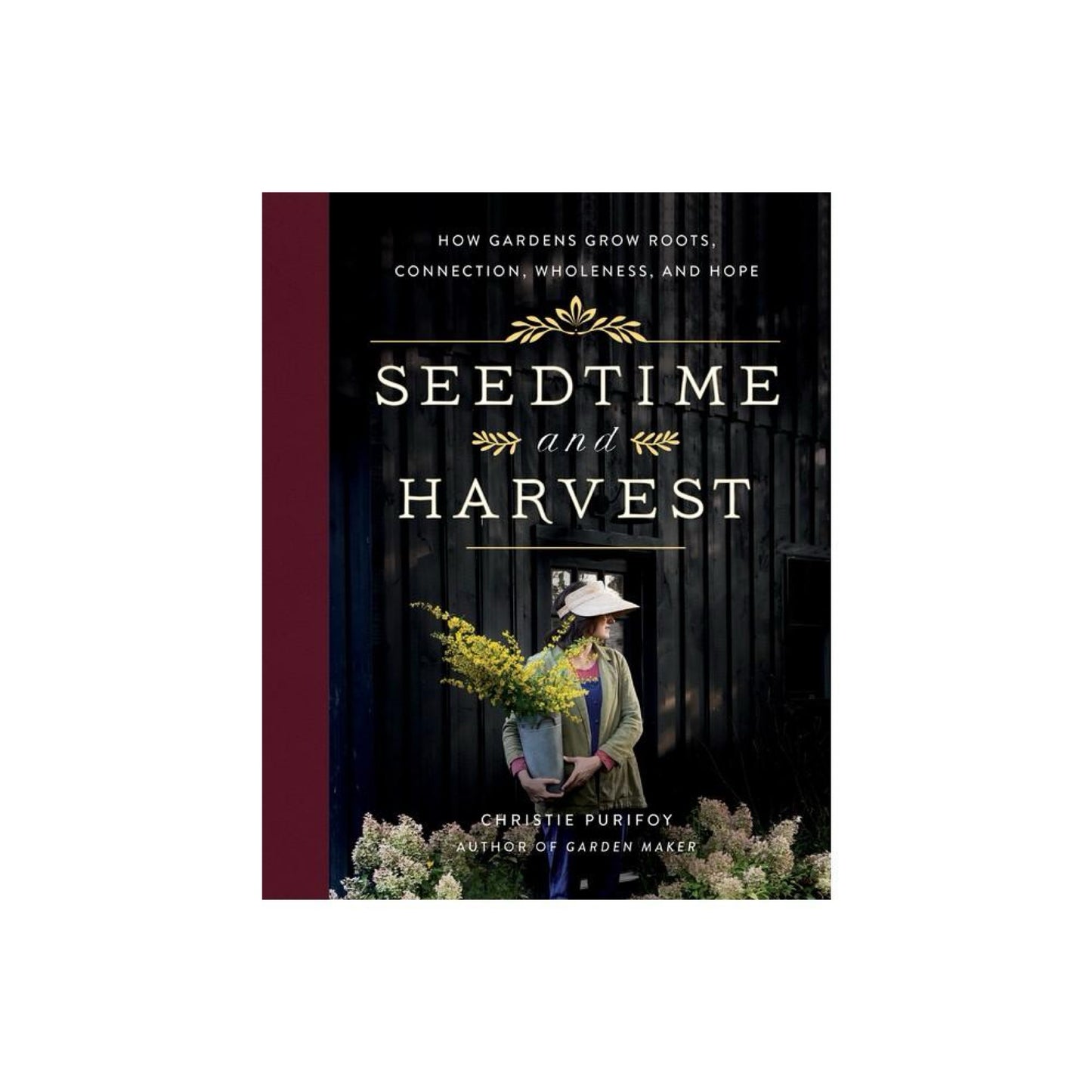 Seedtime and Harvest - by Christie Purifoy (Hardcover)