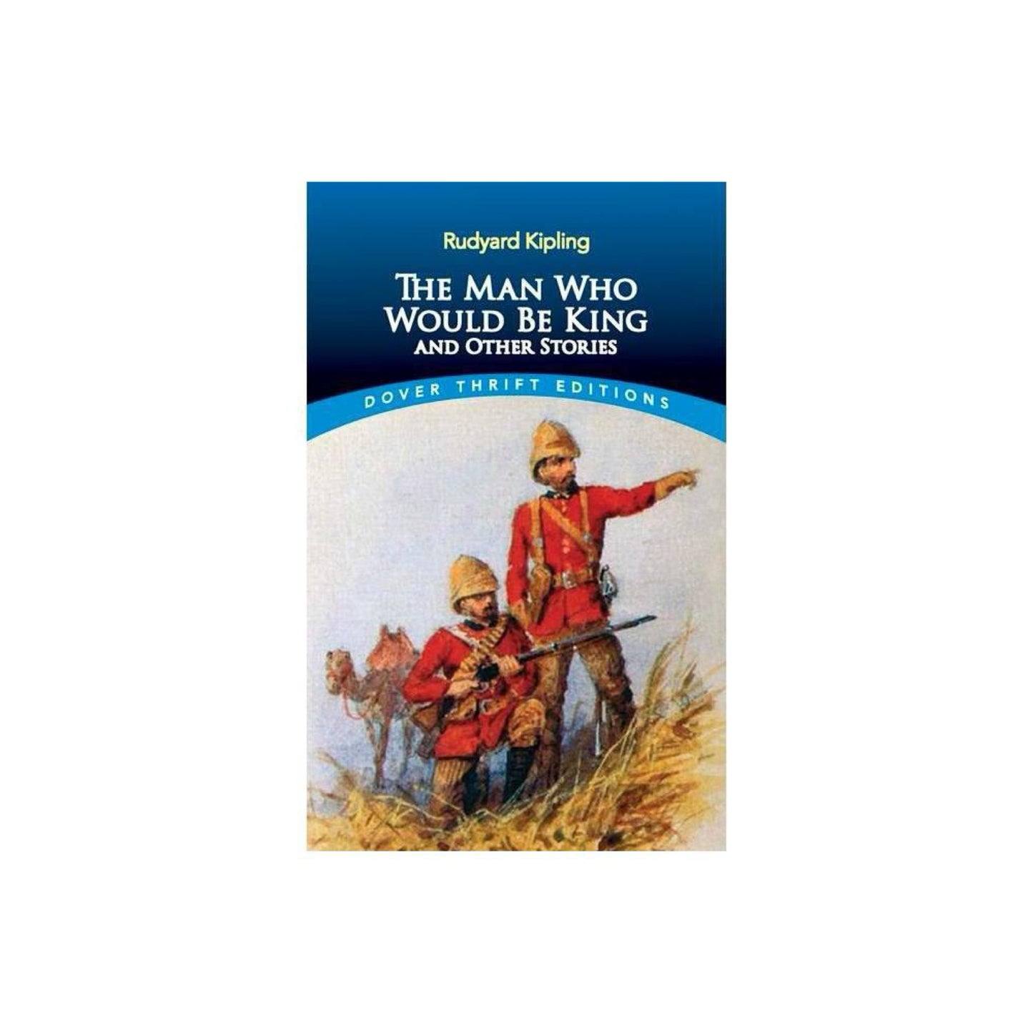 Dover Thrift Editions: The Man Who Would Be King : and Other Stories (Paperback)