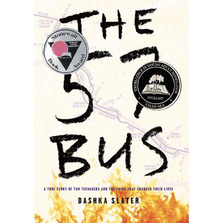 The 57 Bus: A True Story of Two Teenagers and the Crime That Changed Their Lives by Dashka Slater