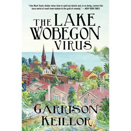 The Lake Wobegon Virus - by Garrison Keillor (Paperback)
