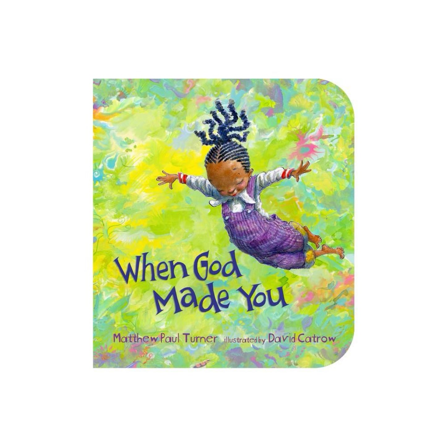 When God Made You - by Matthew Paul Turner (Board Book)