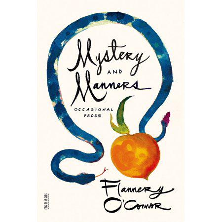 Mystery and Manners - (FSG Classics) by Flannery O'Connor (Paperback)