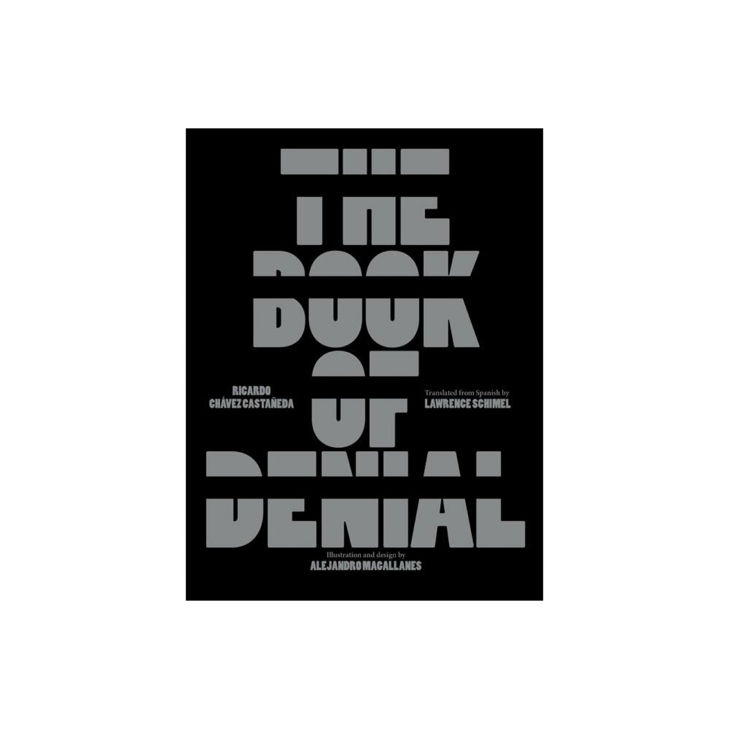 The Book of Denial - by Ricardo Chávez Castañ̃eda (Hardcover)