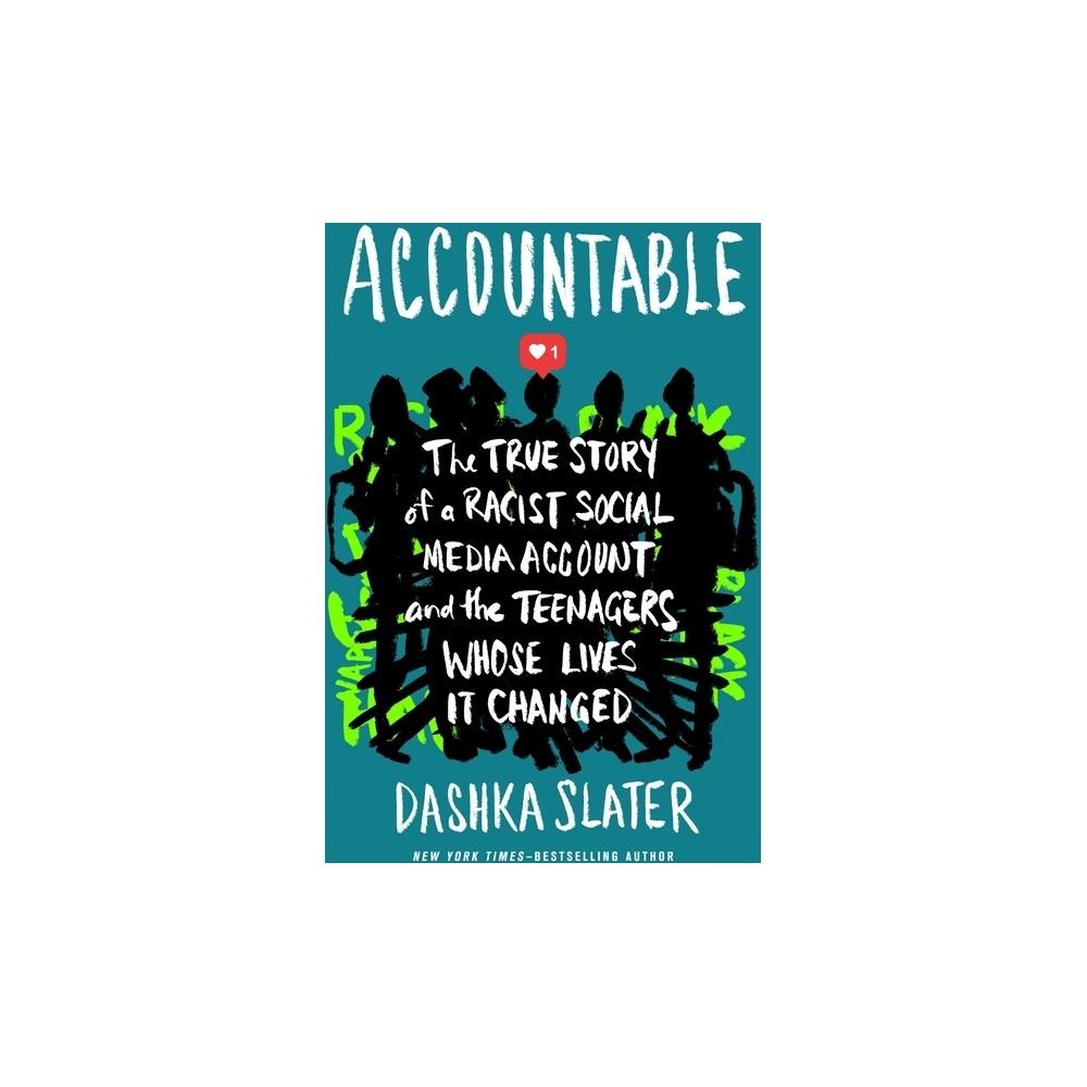 Accountable - by Dashka Slater (Hardcover)