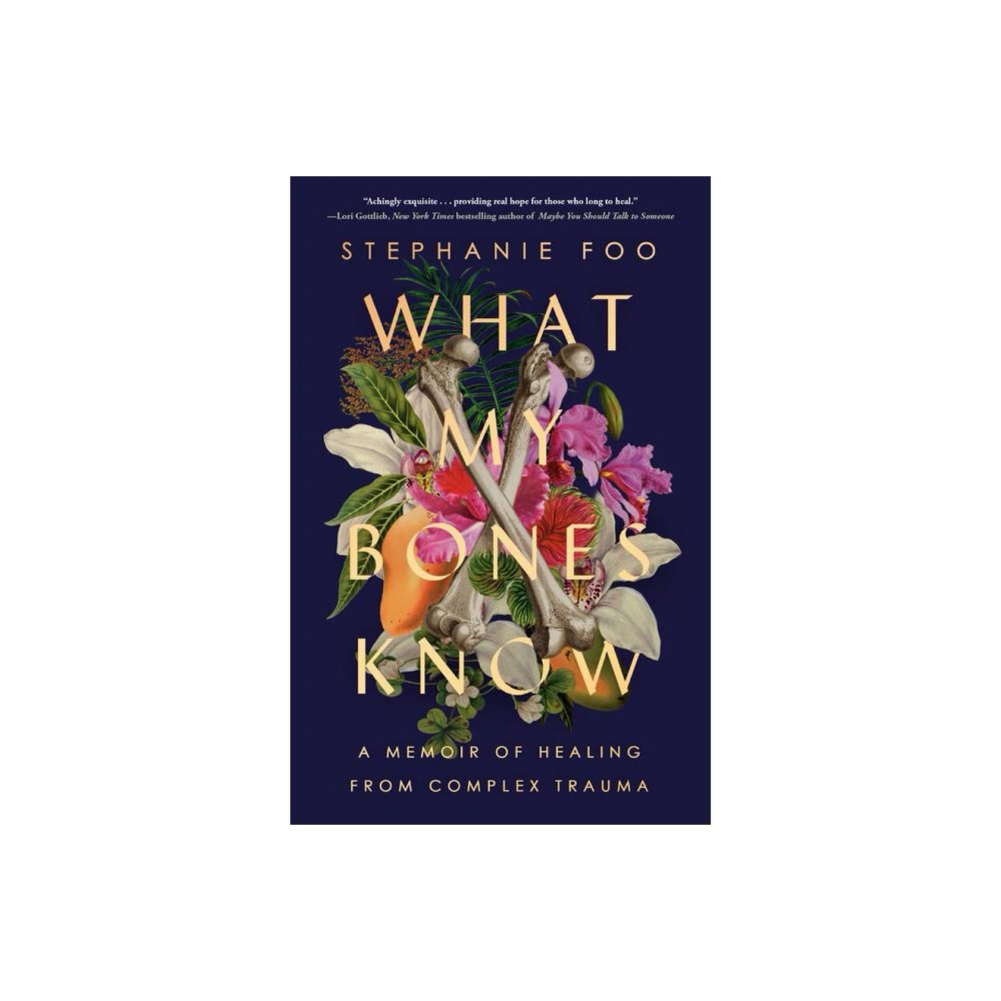 What My Bones Know - by Stephanie Foo (Paperback)