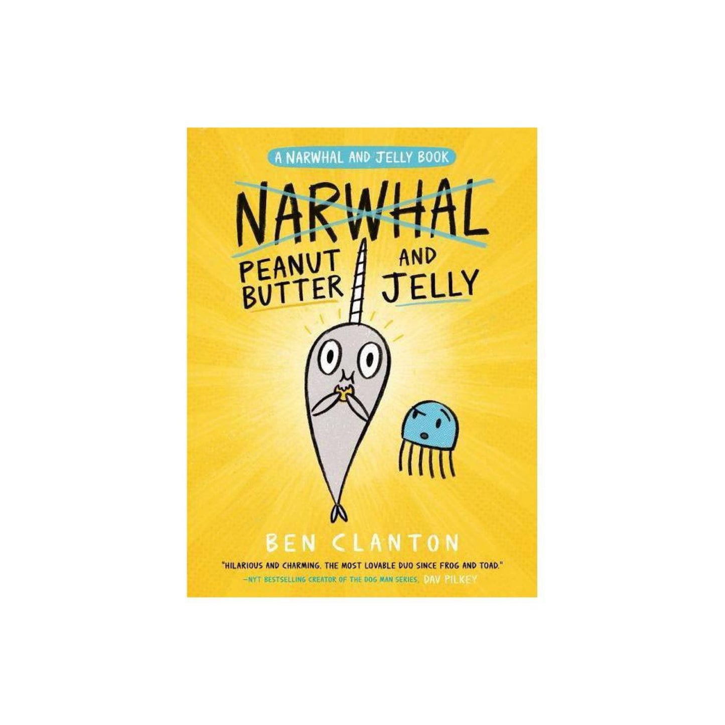 Peanut Butter and Jelly (A Narwhal and Jelly Book #3) by Ben Clanton