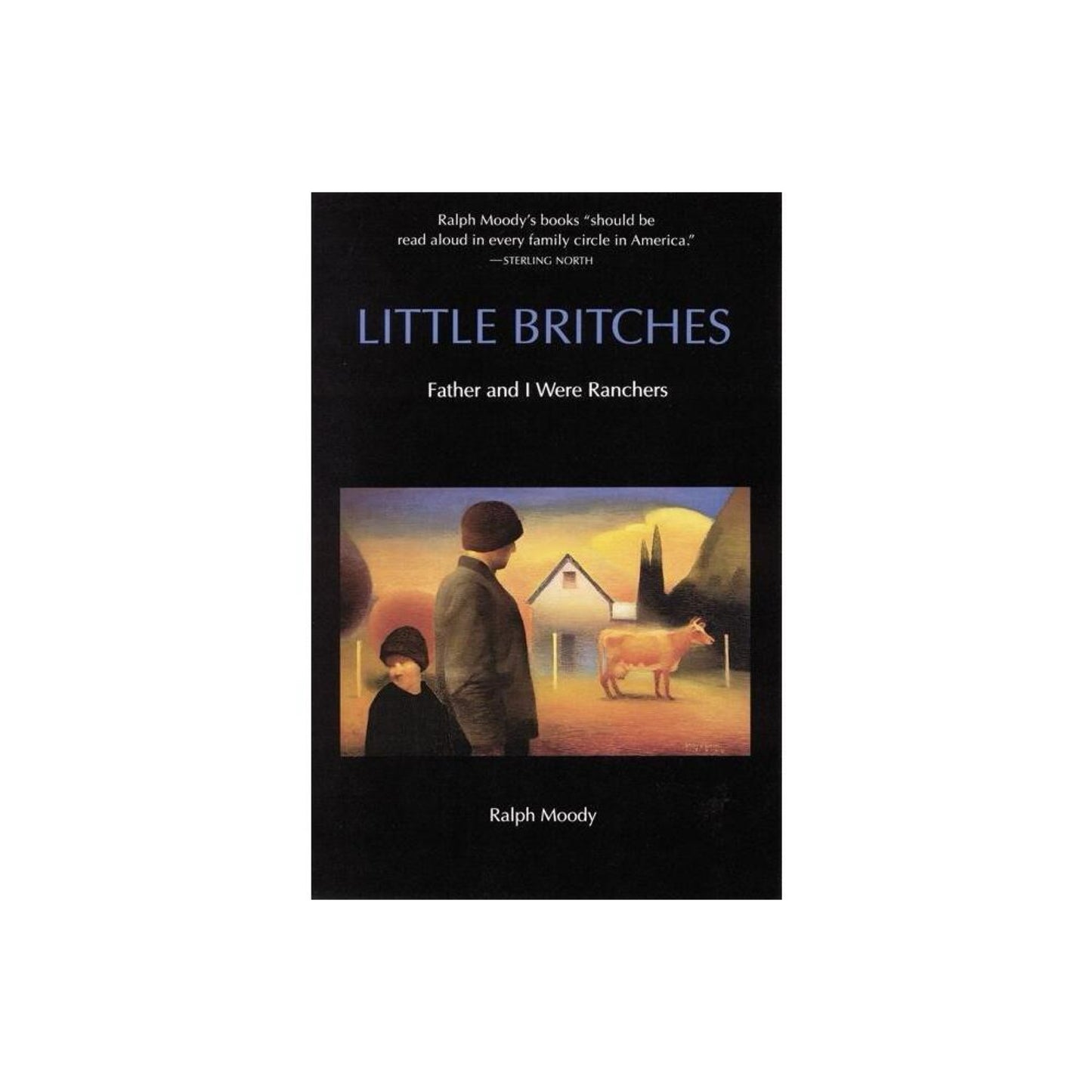 Little Britches: Father and I Were Ranchers by Ralph Moody