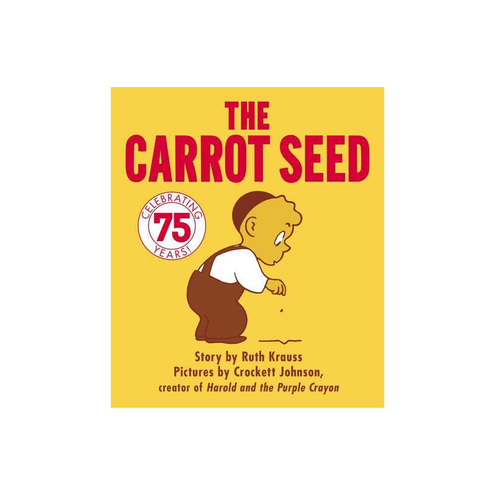 The Carrot Seed Board Book: 75th Anniversary by Ruth Krauss