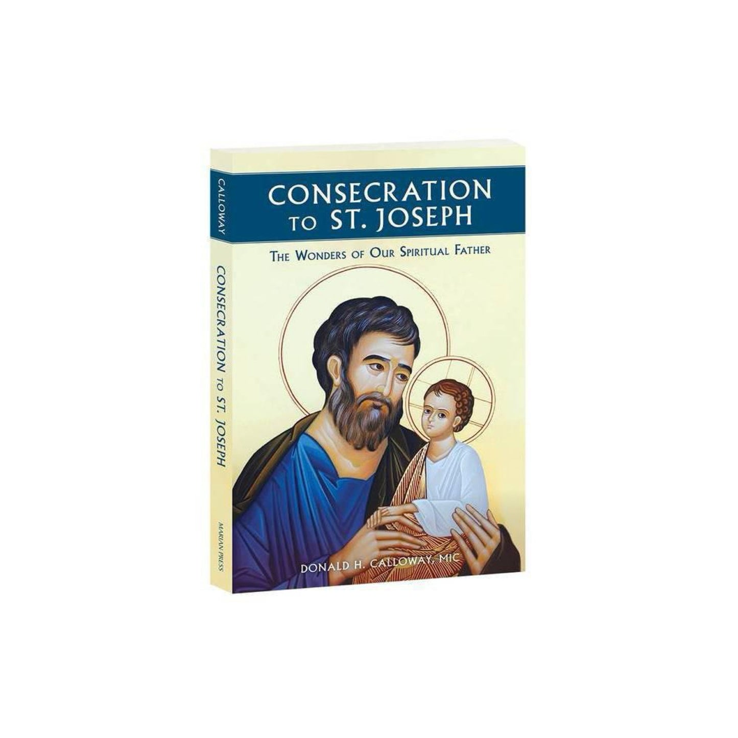Consecration to St. Joseph (Used): The Wonders of Our Spiritual Father by Fr Donald Calloway