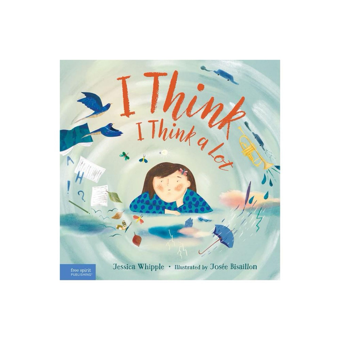 I Think I Think a Lot - by Jessica Whipple (Hardcover)